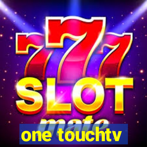 one touchtv